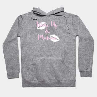 Wake Up and Make Up Hoodie